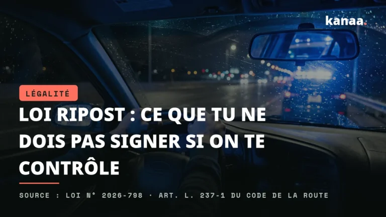Loi RIPOST : ce que tu ne dois pas signer si on te contrôle